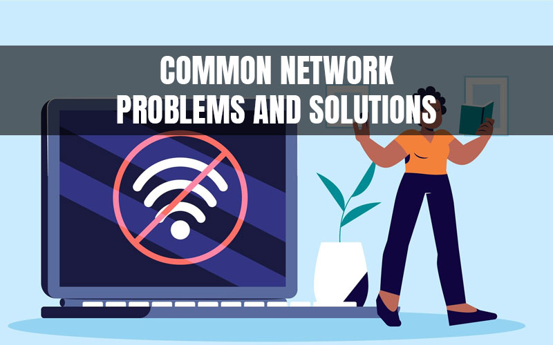 Common Network Problems and Solutions